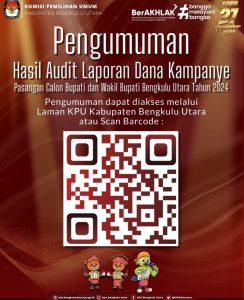 PENGUMUMAN:Hasil Audit Laporan Dana Kampanye Pemilihan Bupati dan Wakil Bupati Bengkulu Utara Tahun 2024: Transparansi dan Akuntabilitas